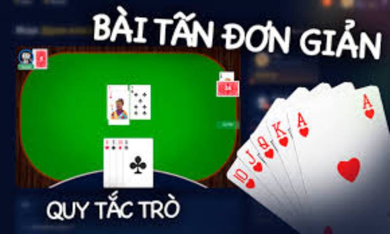 Hướng Dẫn Cách Chơi Bài Tấn Đơn Giản Và Dễ Hiểu Nhất 4 Các quy tắc quan trọng trong bài Tấn