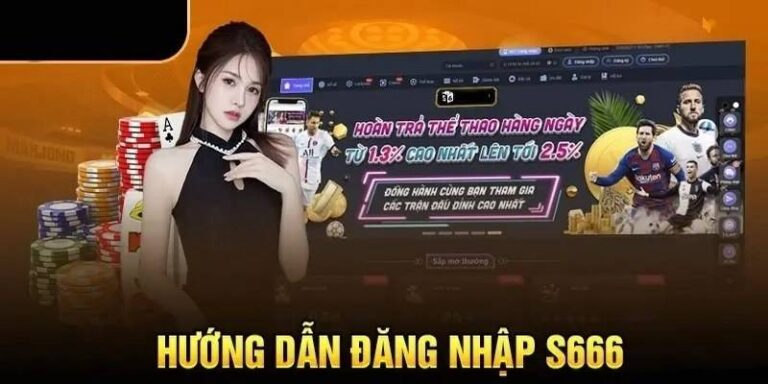 Cách Đăng Nhập S666 Đơn Giản Dễ Dàng Cho Người Mới 23 Cach Dang Nhap S666 Don Gian De Dang Cho Nguoi Moi